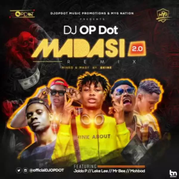 DJ OP Dot - Madasi 2.0 ft. Jaido P x Leke Lee x Mr Bee x Mohbad